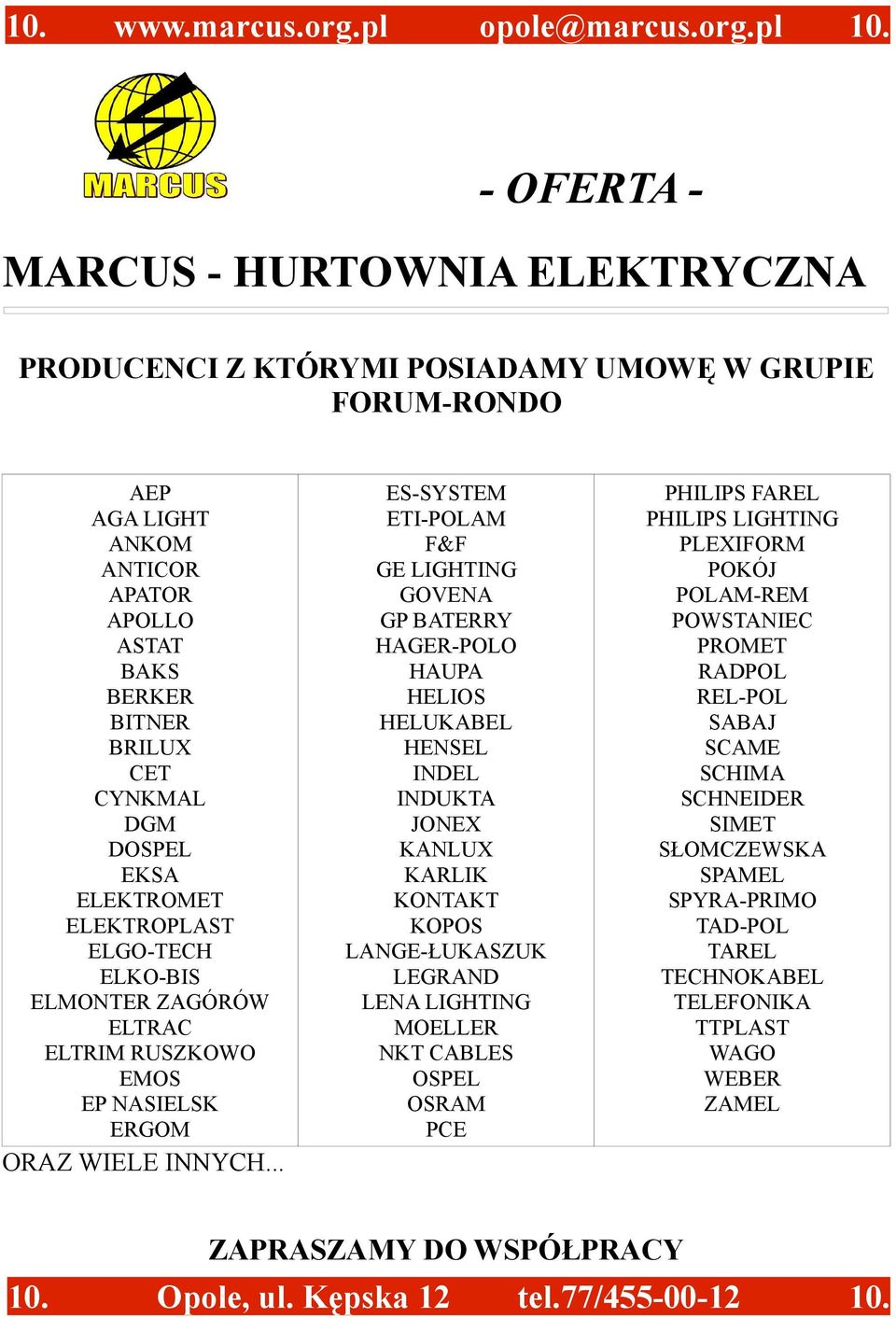 ELKO-BIS ELMONTER ZAGÓRÓW ELTRAC ELTRIM RUSZKOWO EMOS EP NASIELSK ERGOM ORAZ WIELE INNYCH.