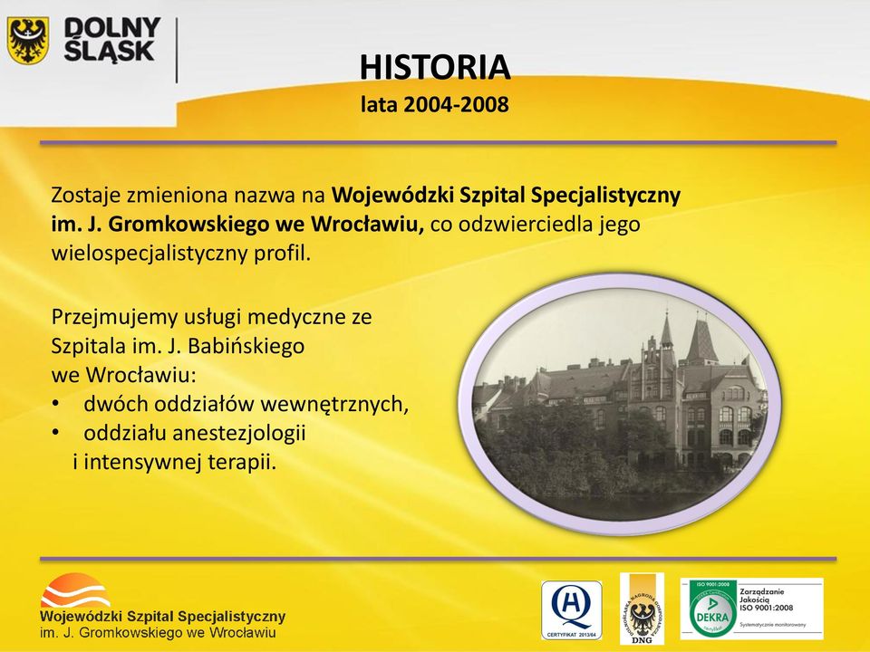 Gromkowskiego we Wrocławiu, co odzwierciedla jego wielospecjalistyczny profil.