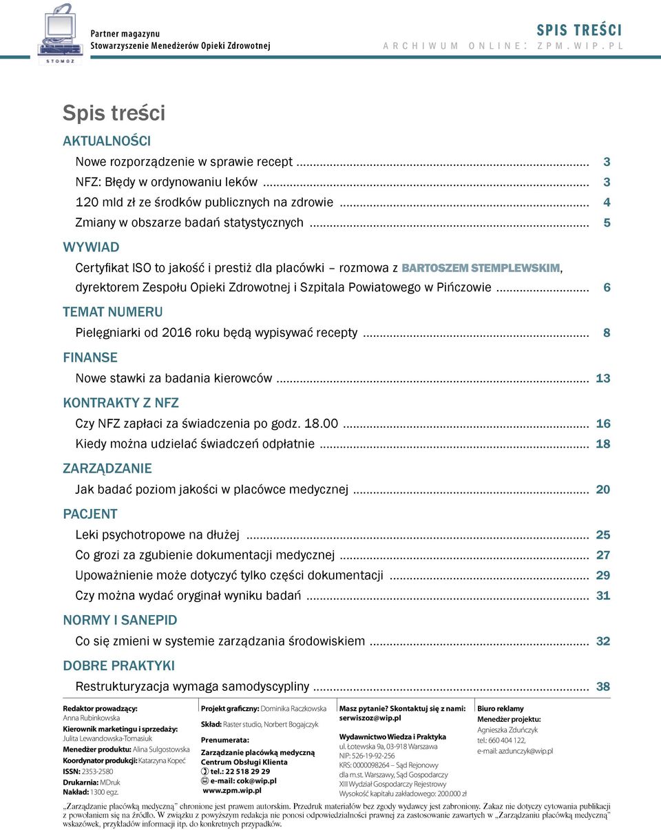 .. 5 WYWIAD Certyfikat ISO to jakość i prestiż dla placówki rozmowa z BARTOSZEM STEMPLEWSKIM, dyrektorem Zespołu Opieki Zdrowotnej i Szpitala Powiatowego w Pińczowie.