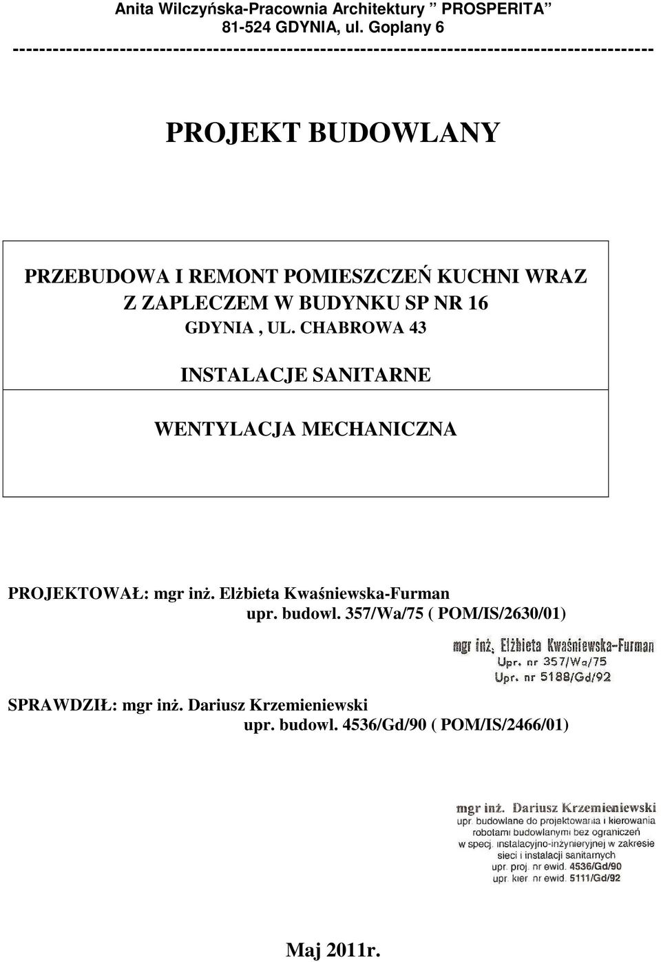 PRZEBUDOWA I REMONT POMIESZCZEŃ KUCHNI WRAZ Z ZAPLECZEM W BUDYNKU SP NR 16 GDYNIA, UL.