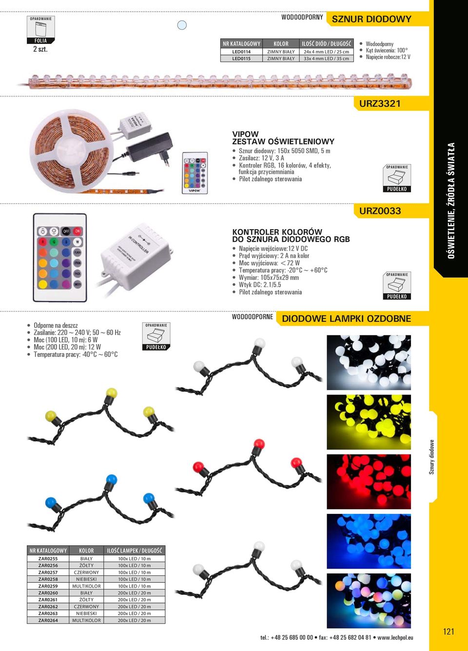 5050 SMD, 5 m Zasilacz: 12 V, 3 A Kontroler RGB, 16 ów, 4 efekty, funkcja przyciemniania Pilot zdalnego sterowania Kontroler ów do sznura diodowego RGB Napięcie wejściowe:12 V DC Prąd wyjściowy: 2 A