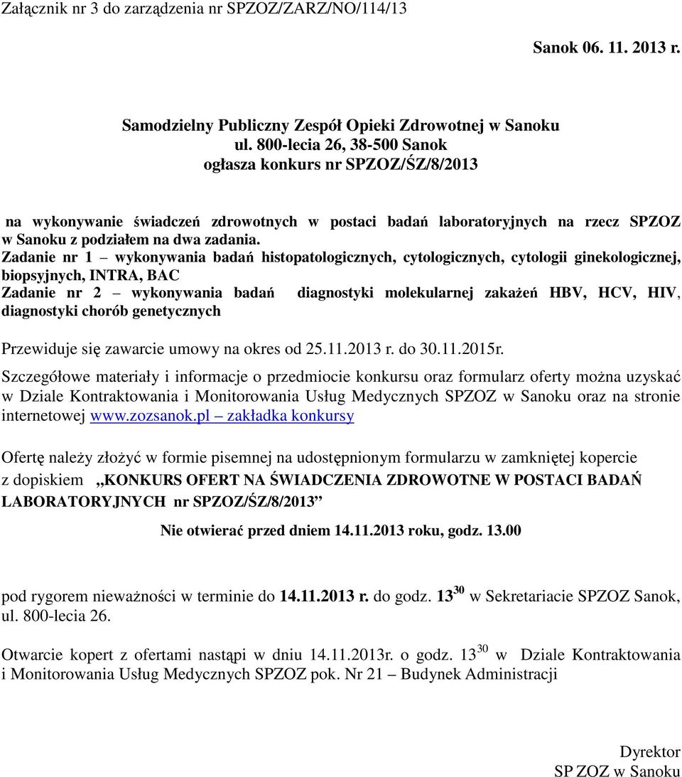 Zadanie nr 1 wykonywania badań histopatologicznych, cytologicznych, cytologii ginekologicznej, biopsyjnych, INTRA, BAC Zadanie nr 2 wykonywania badań diagnostyki molekularnej zakażeń HBV, HCV, HIV,