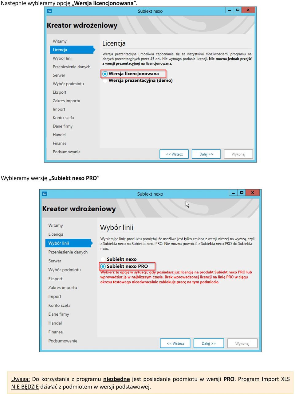 programu niezbędne jest posiadanie podmiotu w wersji PRO.