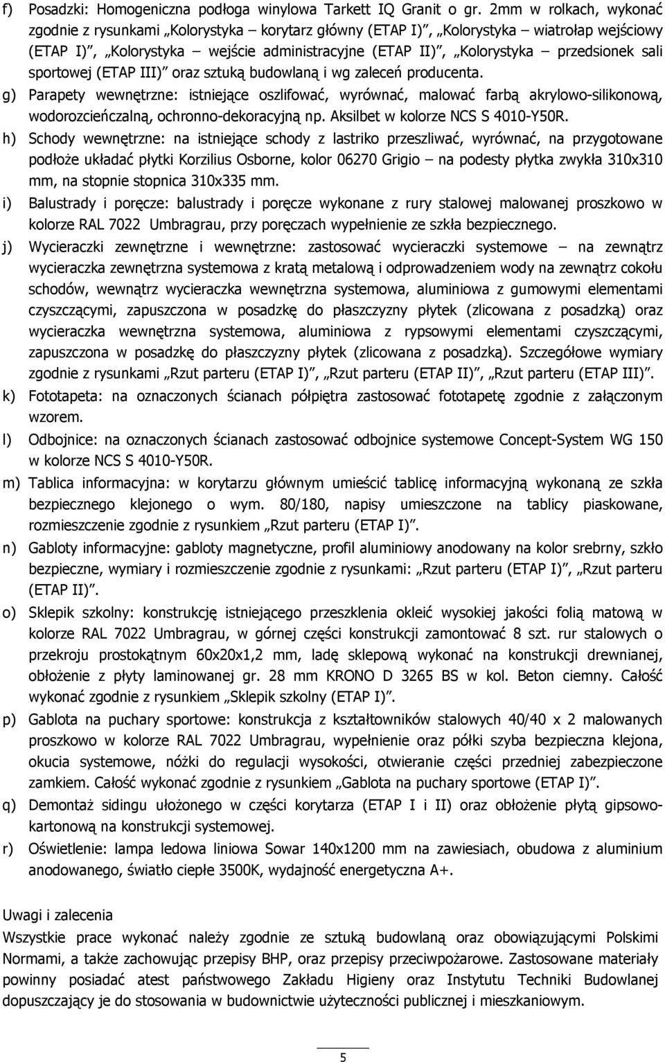 sportowej (ETAP III) oraz sztuką budowlaną i wg zaleceń producenta.