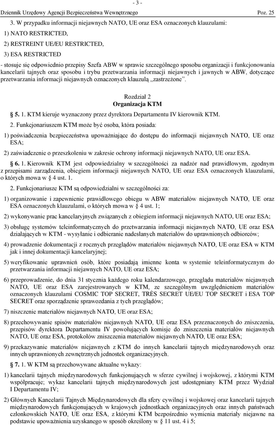 szczególnego sposobu organizacji i funkcjonowania kancelarii tajnych oraz sposobu i trybu przetwarzania informacji niejawnych i jawnych w ABW, dotyczące przetwarzania informacji niejawnych