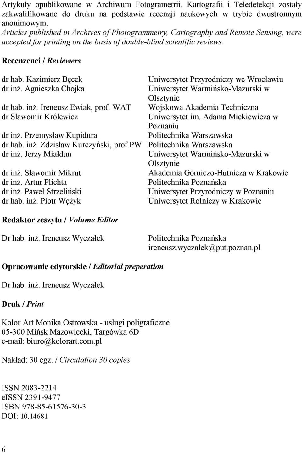 Kazimierz Bęcek Uniwersytet Przyrodniczy we Wrocławiu dr inż. Agnieszka Chojka Uniwersytet Warmińsko-Mazurski w Olsztynie dr hab. inż. Ireneusz Ewiak, prof.