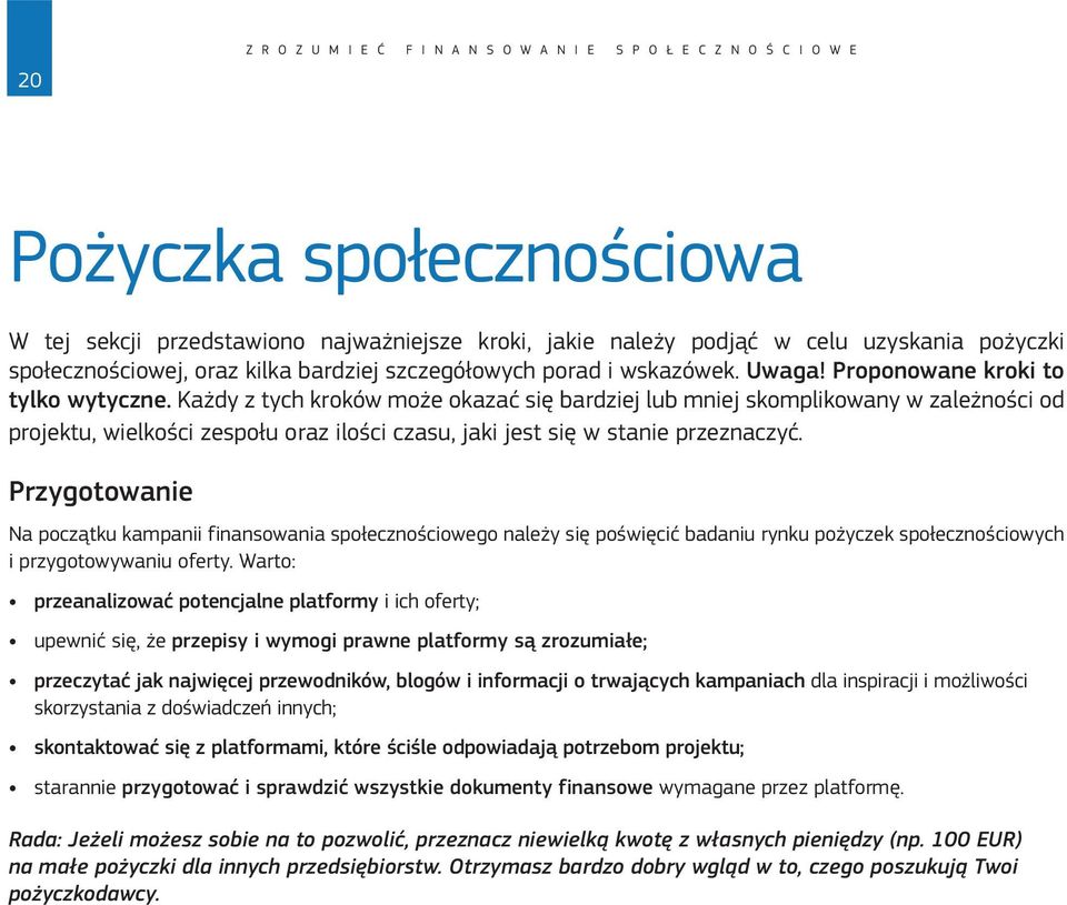 Każdy z tych kroków może okazać się bardziej lub mniej skomplikowany w zależności od projektu, wielkości zespołu oraz ilości czasu, jaki jest się w stanie przeznaczyć.