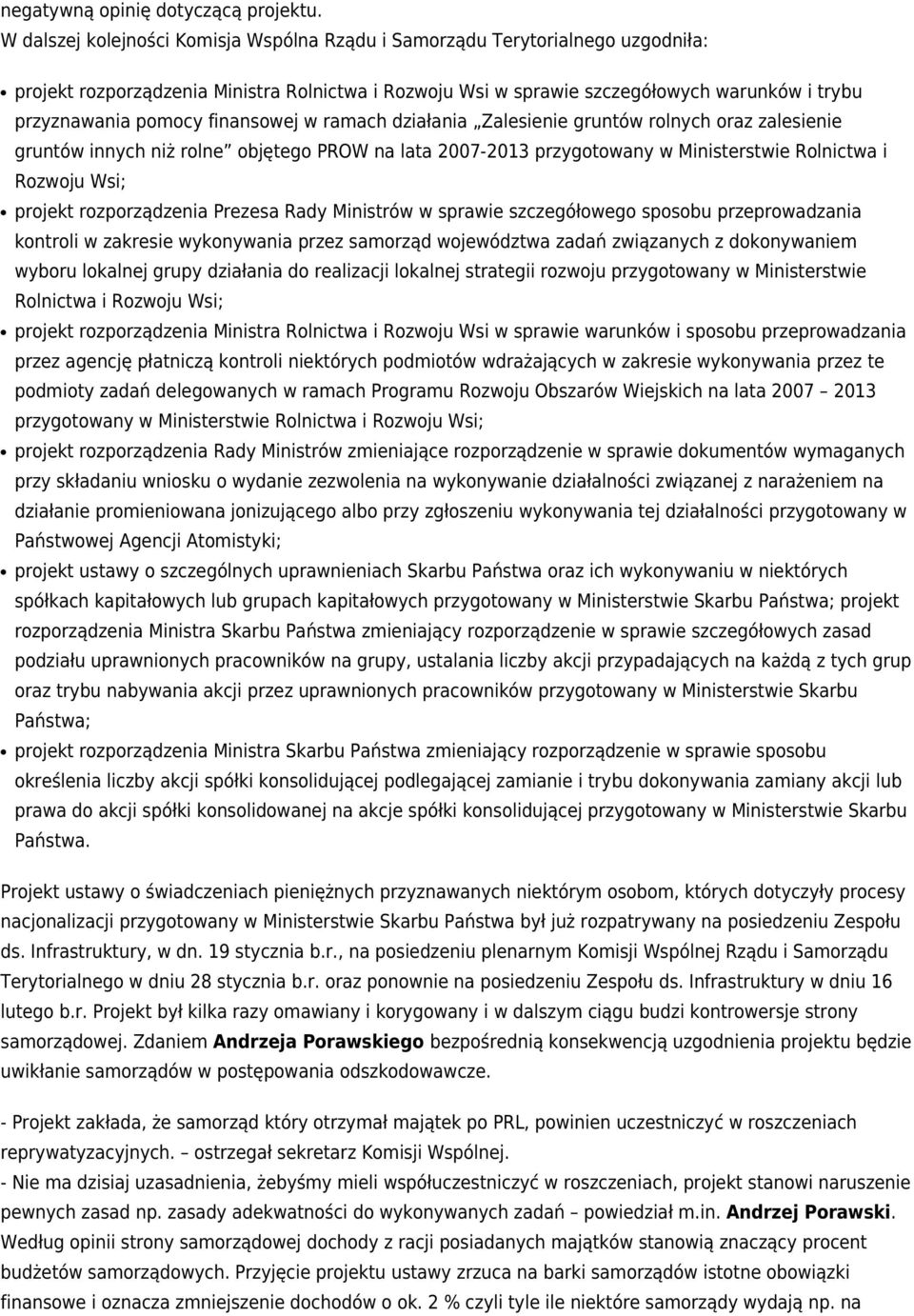 finansowej w ramach działania Zalesienie gruntów rolnych oraz zalesienie gruntów innych niż rolne objętego PROW na lata 2007-2013 przygotowany w Ministerstwie Rolnictwa i Rozwoju Wsi; projekt