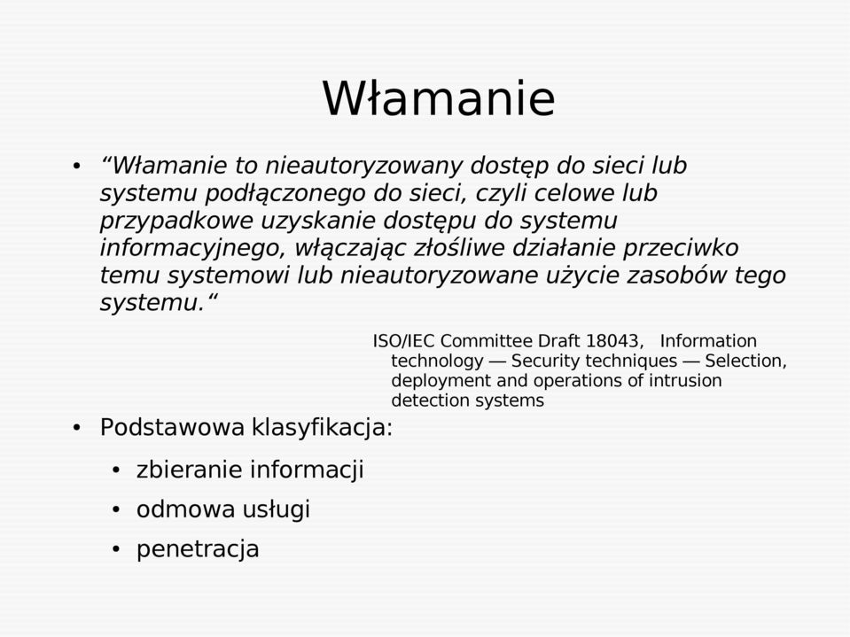 użycie zasobów tego systemu.