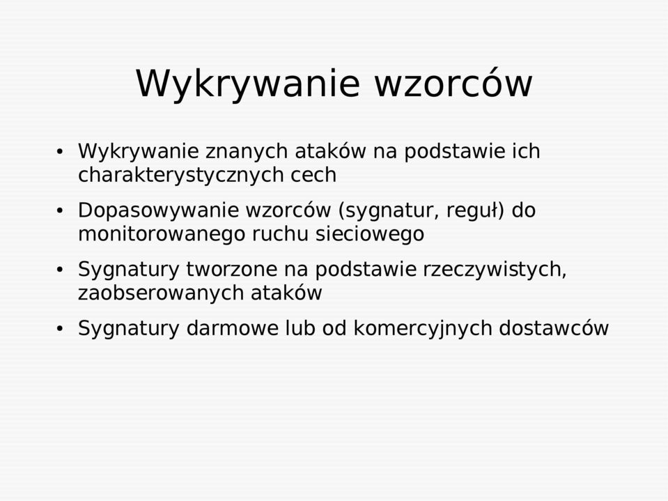 monitorowanego ruchu sieciowego Sygnatury tworzone na podstawie