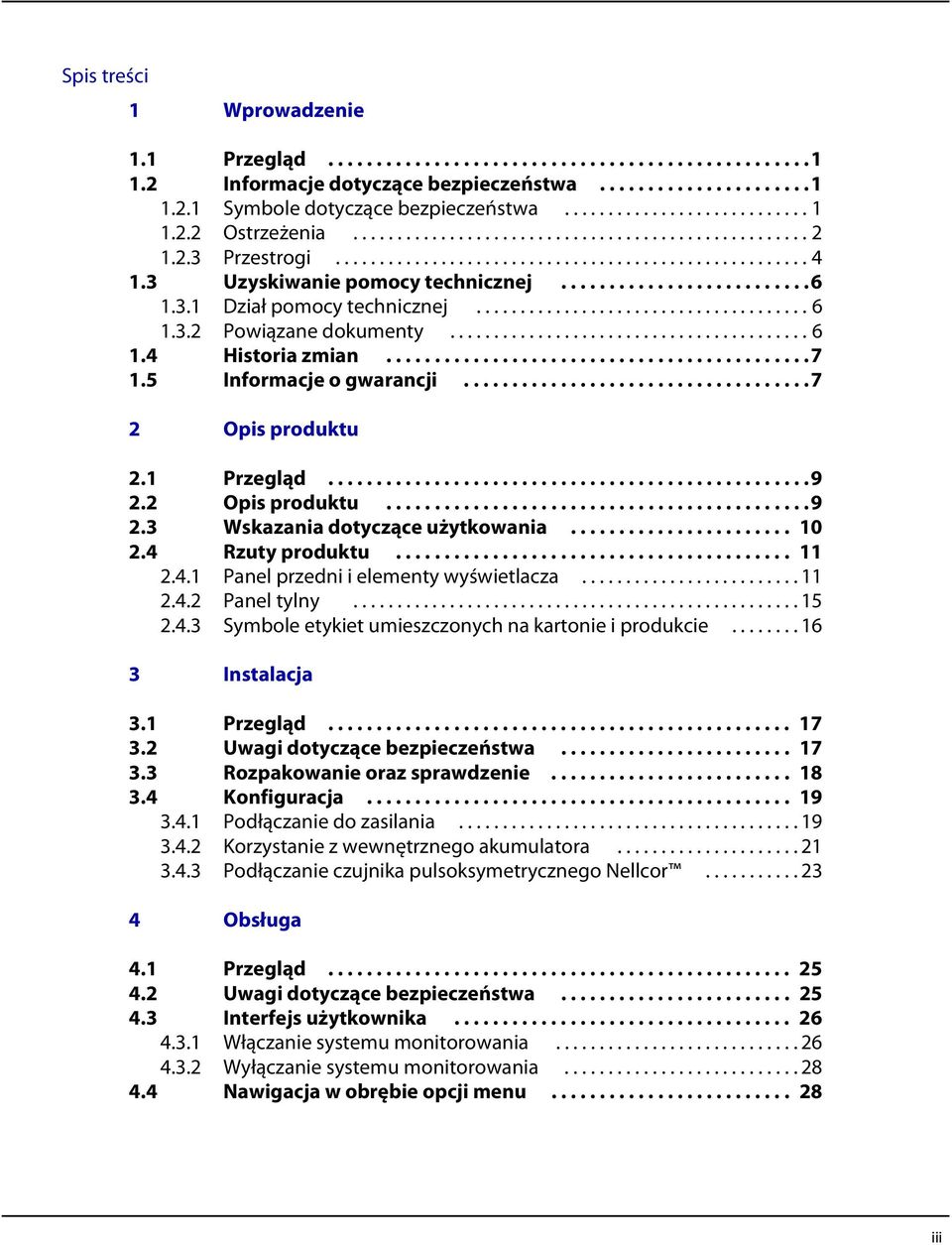 3.1 Dział pomocy technicznej...................................... 6 1.3.2 Powiązane dokumenty......................................... 6 1.4 Historia zmian............................................7 1.