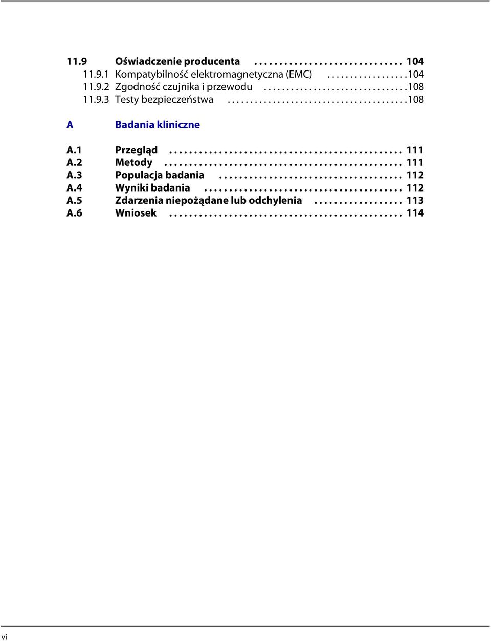 2 Metody................................................ 111 A.3 Populacja badania..................................... 112 A.4 Wyniki badania........................................ 112 A.5 Zdarzenia niepożądane lub odchylenia.