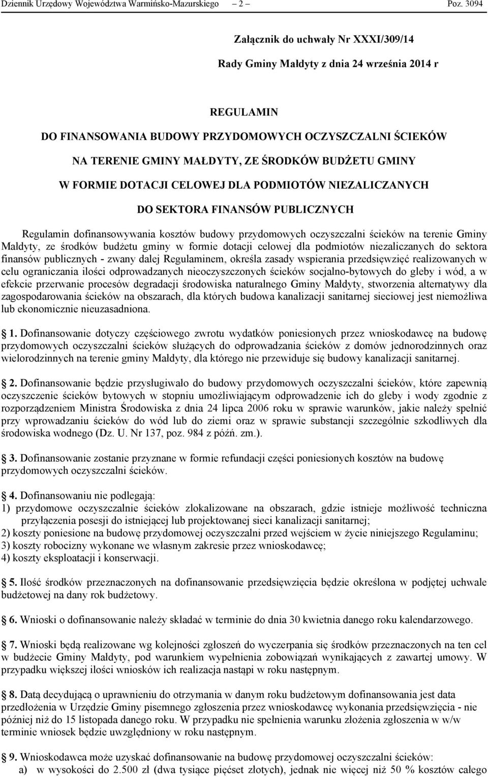 GMINY W FORMIE DOTACJI CELOWEJ DLA PODMIOTÓW NIEZALICZANYCH DO SEKTORA FINANSÓW PUBLICZNYCH Regulamin dofinansowywania kosztów budowy przydomowych oczyszczalni ścieków na terenie Gminy Małdyty, ze