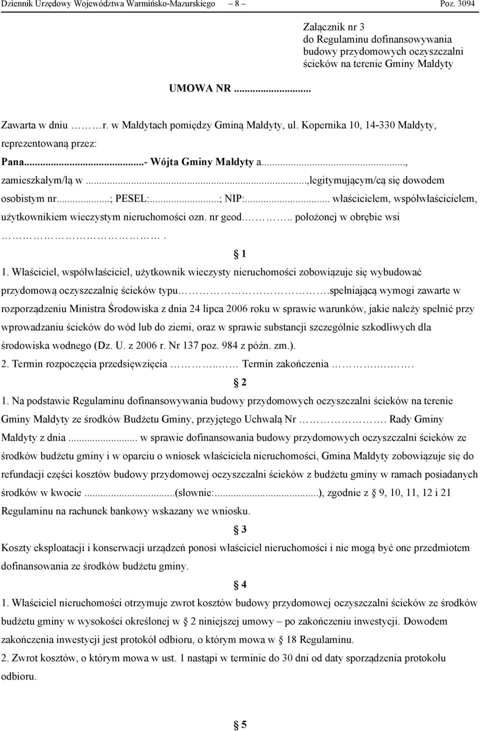 Kopernika 10, 14-330 Małdyty, reprezentowaną przez: Pana...- Wójta Gminy Małdyty a..., zamieszkałym/łą w...,legitymującym/cą się dowodem osobistym nr...; PESEL:...; NIP:.