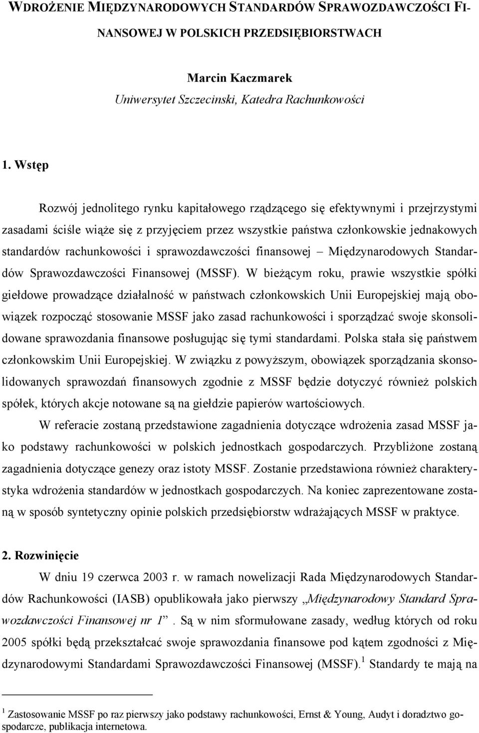 i sprawozdawczości finansowej Międzynarodowych Standardów Sprawozdawczości Finansowej (MSSF).