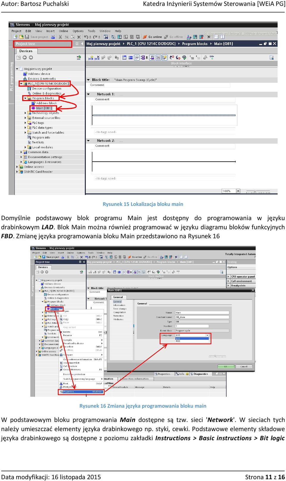 Zmianę języka programowania bloku Main przedstawiono na Rysunek 16 Rysunek 16 Zmiana języka programowania bloku main W podstawowym bloku programowania Main