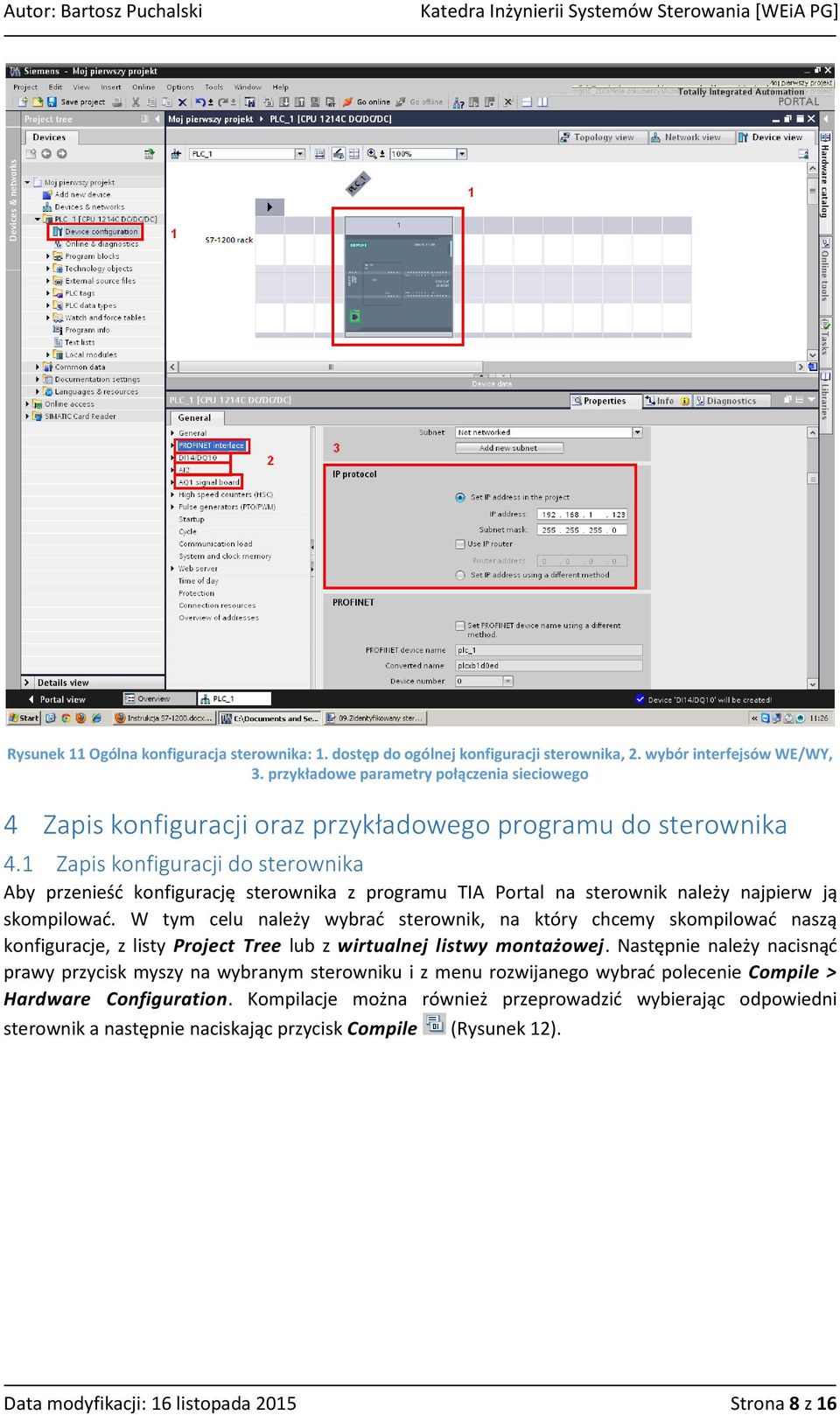 1 Zapis konfiguracji do sterownika Aby przenieść konfigurację sterownika z programu TIA Portal na sterownik należy najpierw ją skompilować.