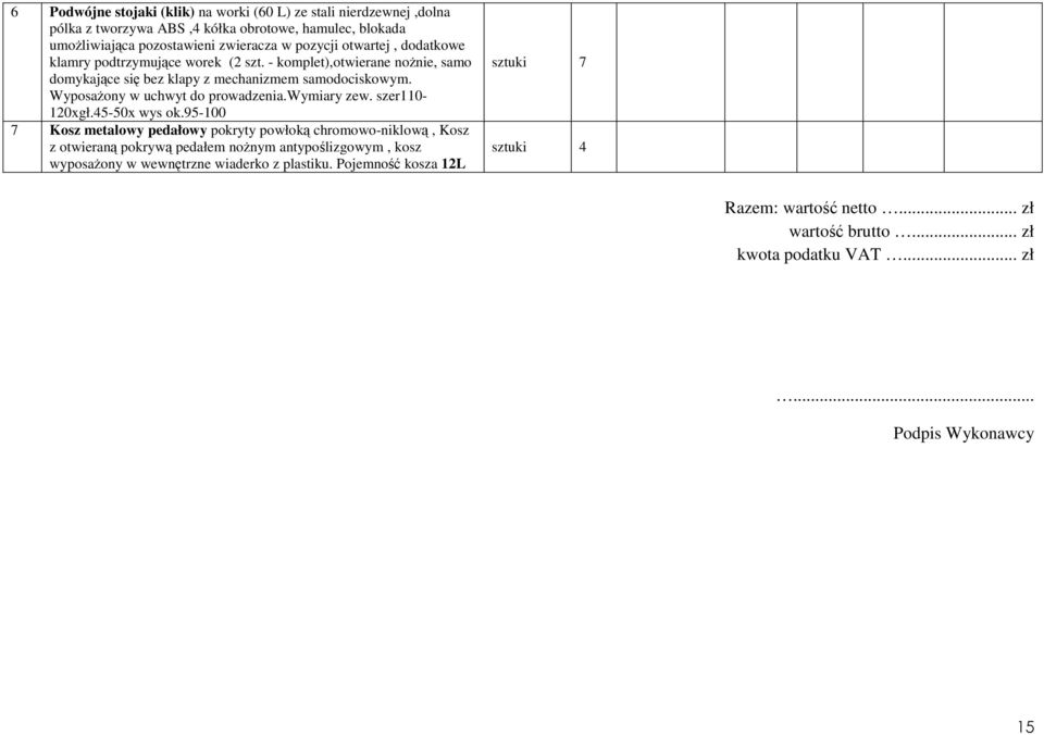 WyposaŜony w uchwyt do prowadzenia.wymiary zew. szer110-120xgł.45-50x wys ok.