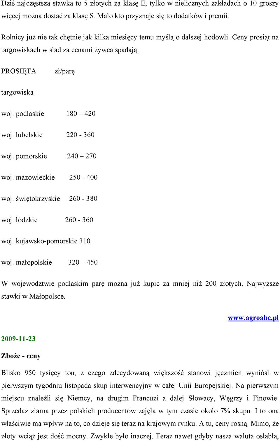 lubelskie 220-360 woj. pomorskie 240 270 woj. mazowieckie 250-400 woj. świętokrzyskie 260-380 woj. łódzkie 260-360 woj. kujawsko-pomorskie 310 woj.