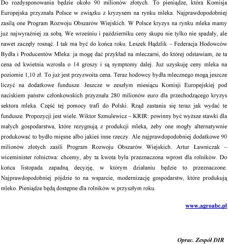 We wrześniu i październiku ceny skupu nie tylko nie spadały, ale nawet zaczęły rosnąć. I tak ma być do końca roku.