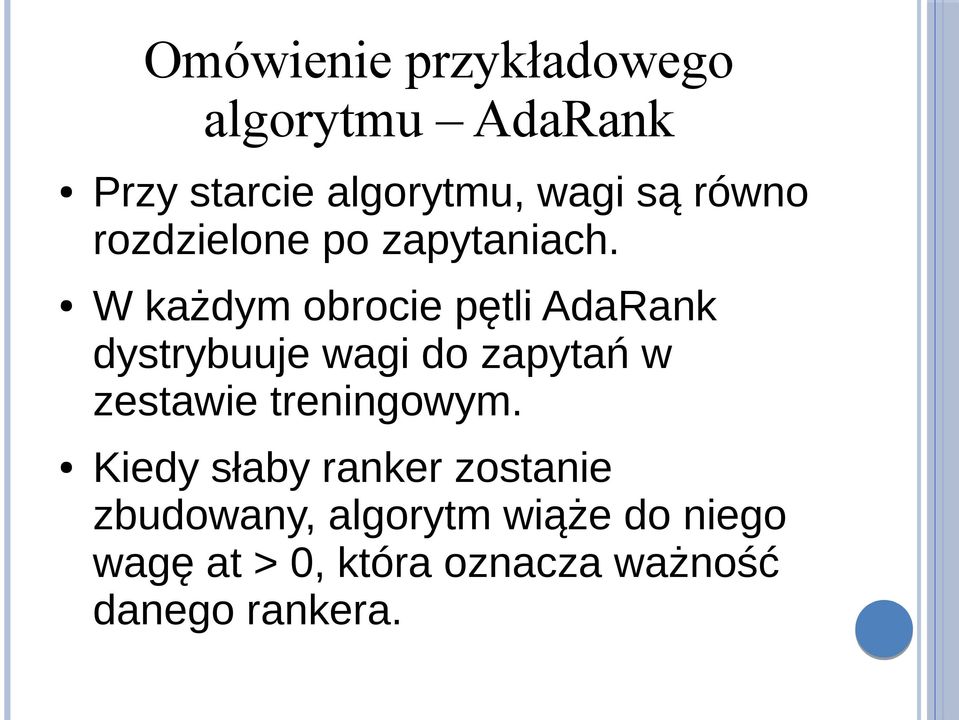 W każdym obrocie pętli AdaRank dystrybuuje wagi do zapytań w zestawie