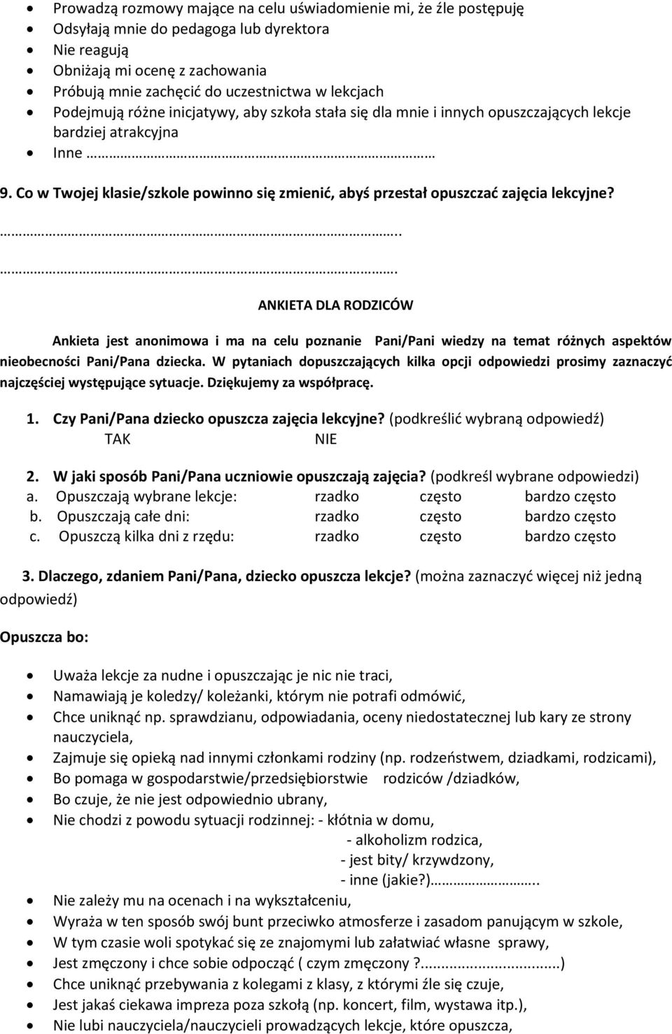 Co w Twojej klasie/szkole powinno się zmienid, abyś przestał opuszczad zajęcia lekcyjne?