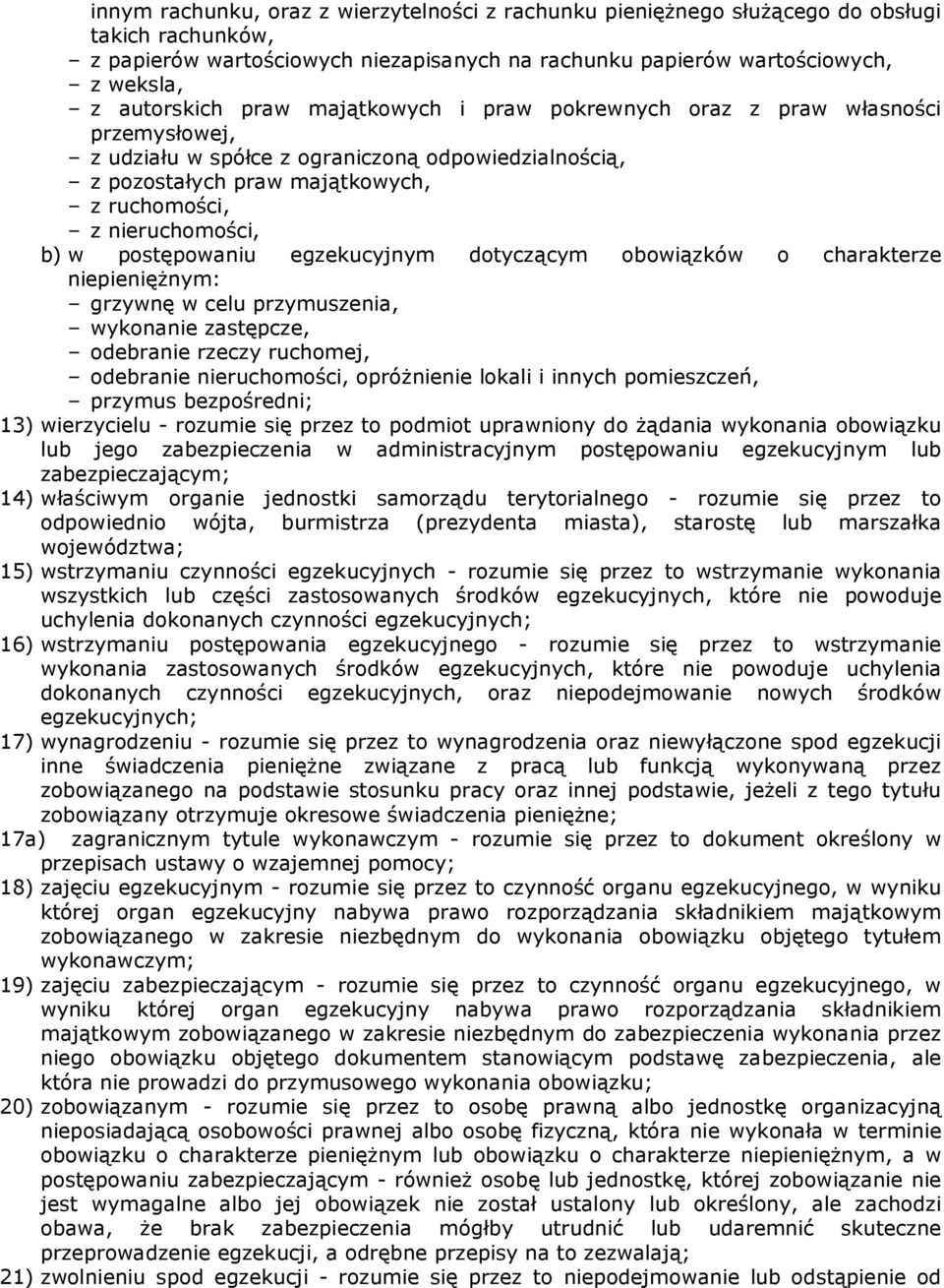 postępowaniu egzekucyjnym dotyczącym obowiązków o charakterze niepieniężnym: grzywnę w celu przymuszenia, wykonanie zastępcze, odebranie rzeczy ruchomej, odebranie nieruchomości, opróżnienie lokali i