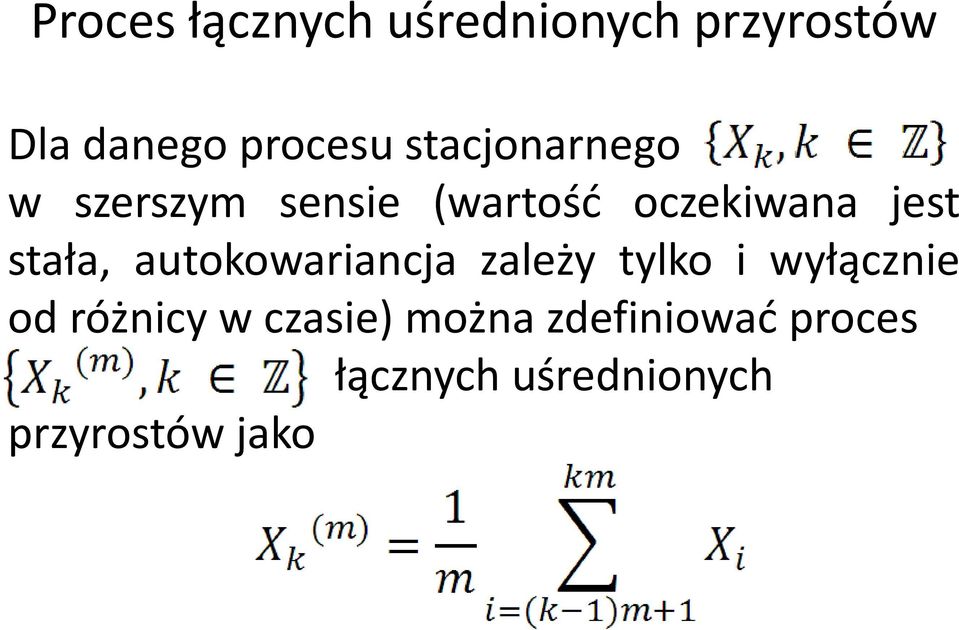 stała, autokowariancja zależy tylko i wyłącznie od różnicy w