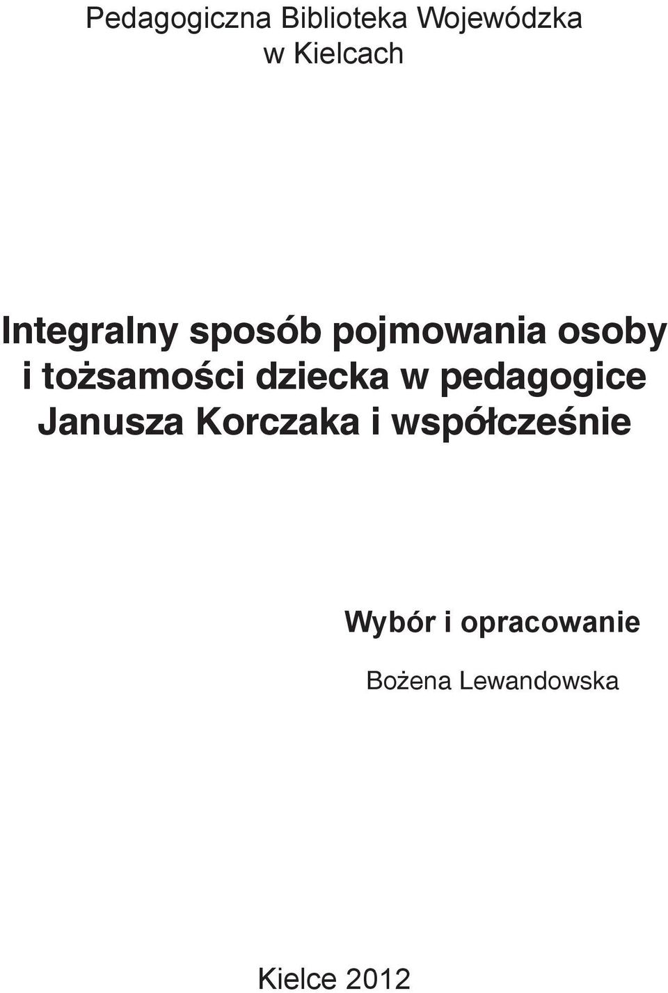 dziecka w pedagogice Janusza Korczaka i