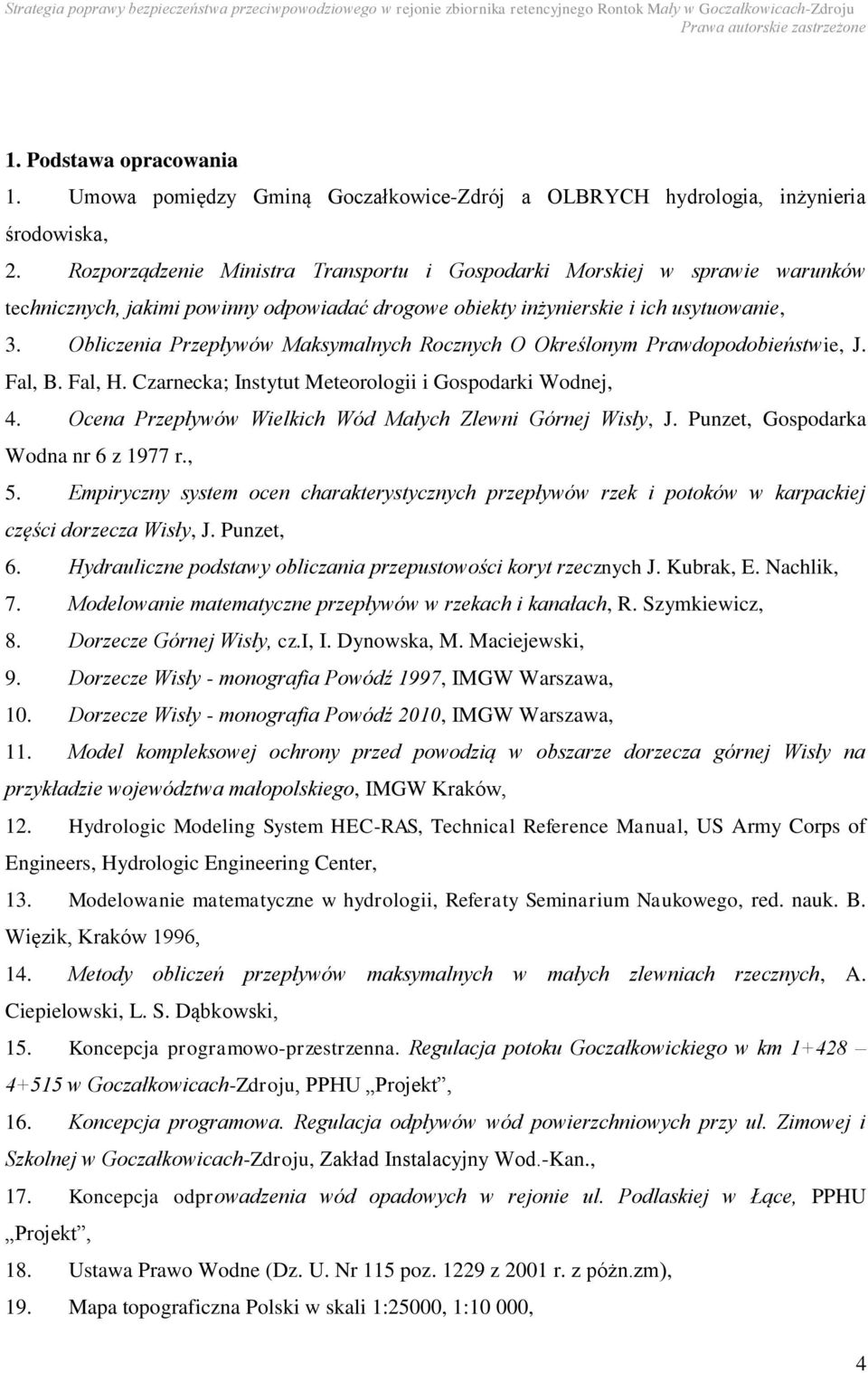 Obliczenia Przepływów Maksymalnych Rocznych O Określonym Prawdopodobieństwie, J. Fal, B. Fal, H. Czarnecka; Instytut Meteorologii i Gospodarki Wodnej, 4.