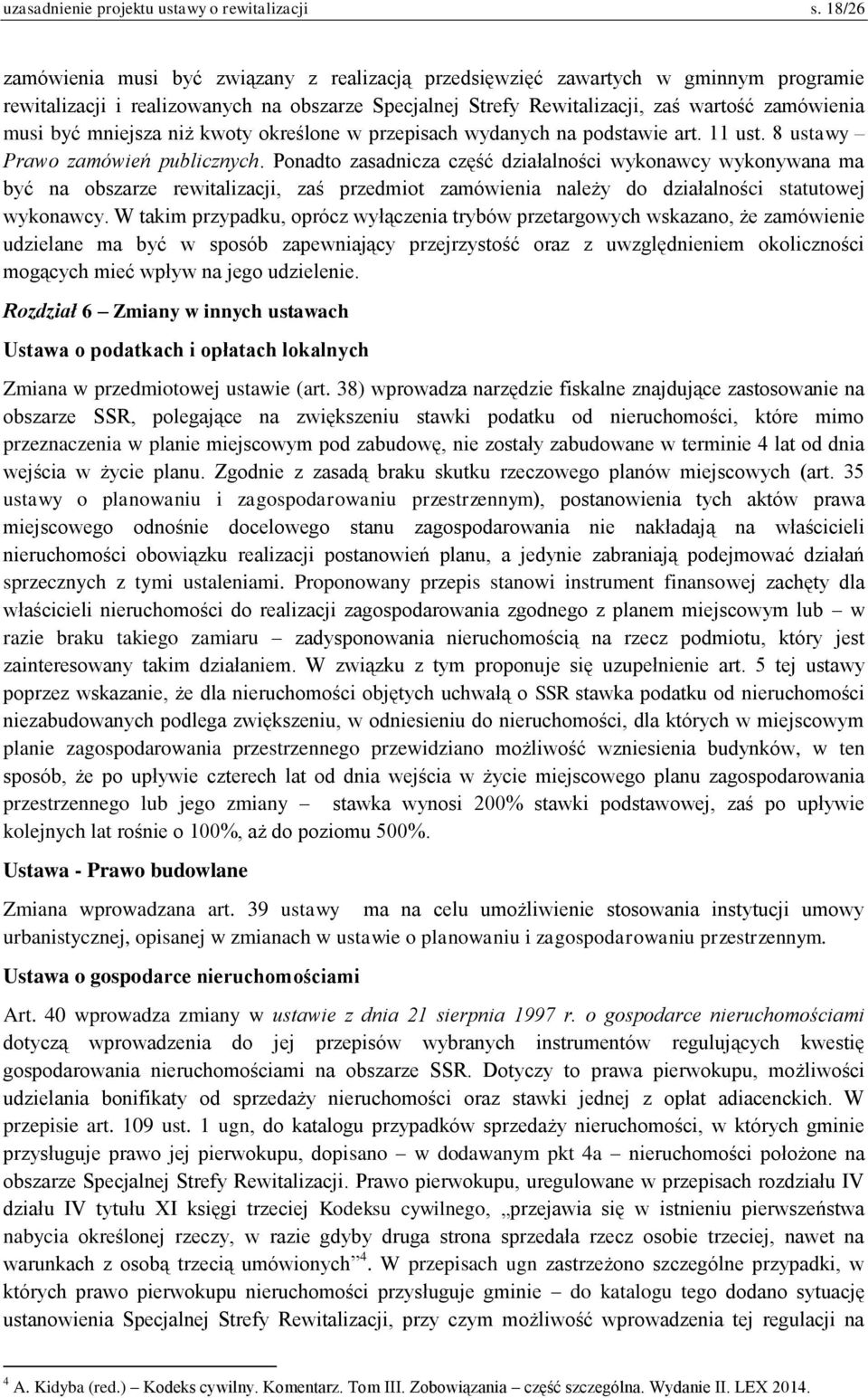 mniejsza niż kwoty określone w przepisach wydanych na podstawie art. 11 ust. 8 ustawy Prawo zamówień publicznych.