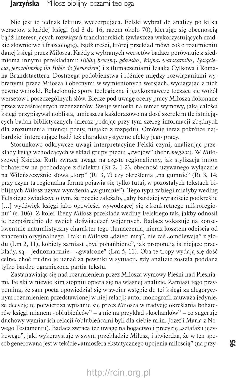 słownictwo i frazeologię), bądź treści, której przekład mówi coś o rozumieniu danej księgi przez Miłosza.