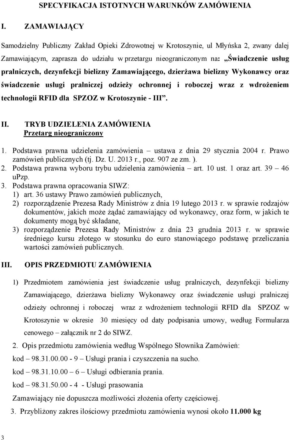 dezynfekcji bielizny Zamawiającego, dzierżawa bielizny Wykonawcy oraz świadczenie usługi pralniczej odzieży ochronnej i roboczej wraz z wdrożeniem technologii RFID dla SPZOZ w Krotoszynie - III