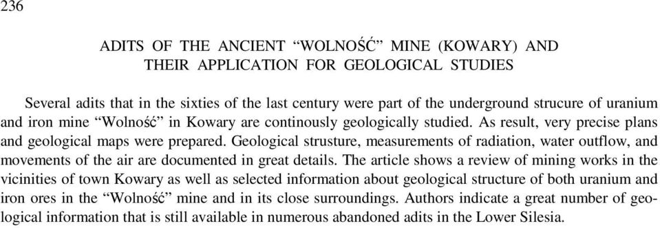 Geological strusture, measurements of radiation, water outflow, and movements of the air are documented in great details.