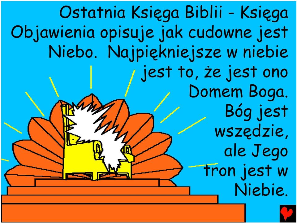 Najpiękniejsze w niebie jest to, że jest ono