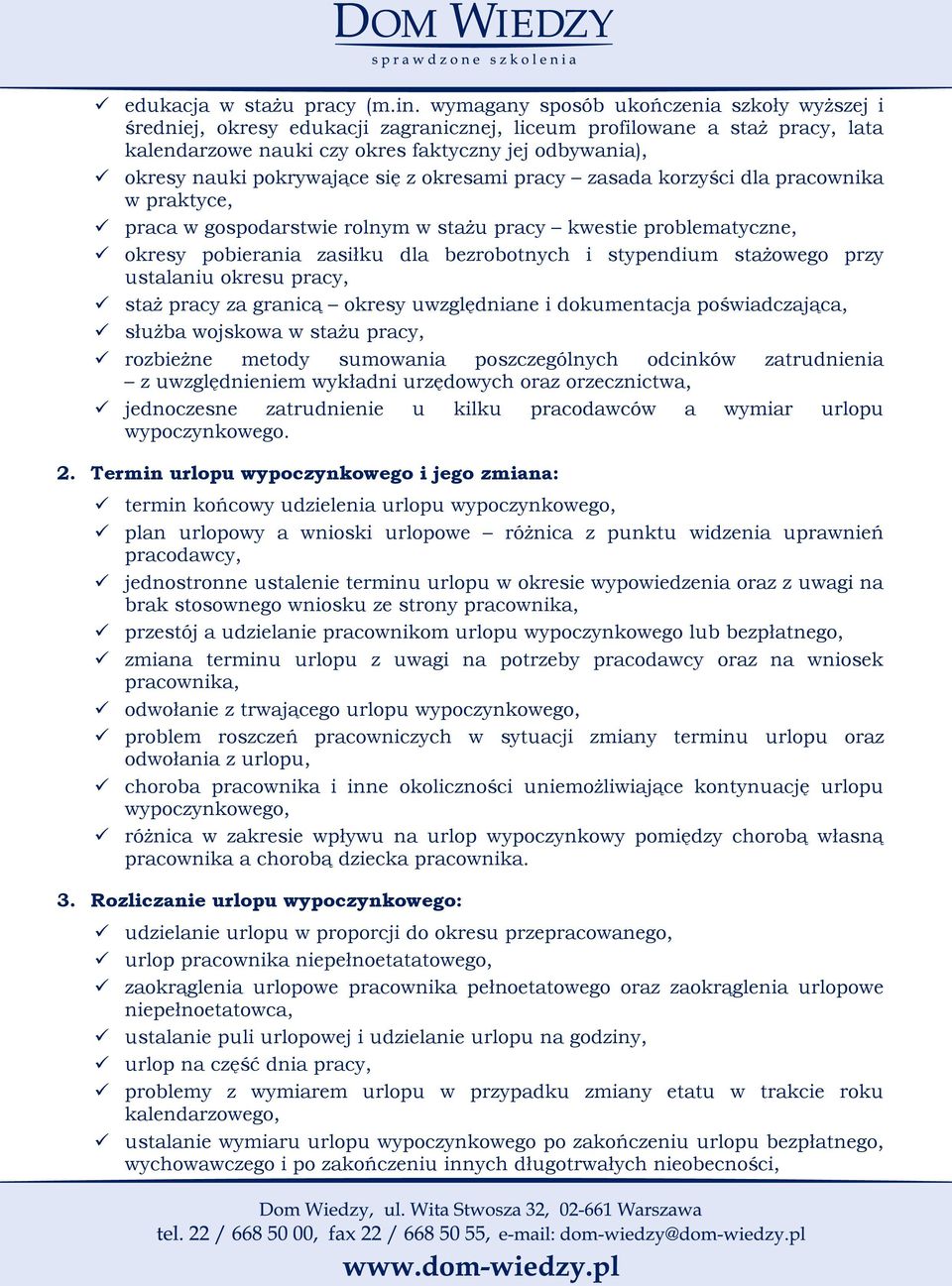 pokrywające się z okresami pracy zasada korzyści dla pracownika w praktyce, praca w gospodarstwie rolnym w stażu pracy kwestie problematyczne, okresy pobierania zasiłku dla bezrobotnych i stypendium