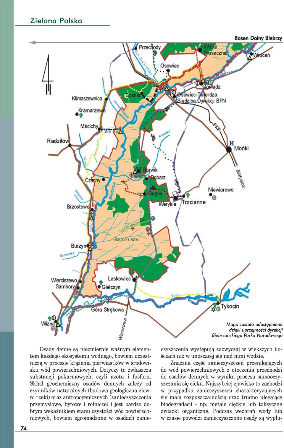 Skład geochemiczny osadów dennych zależy od czynników naturalnych (budowa geologiczna zlewni rzeki) oraz antropogenicznych (zanieczyszczenia przemysłowe, bytowe i rolnicze) i jest bardzo dobrym