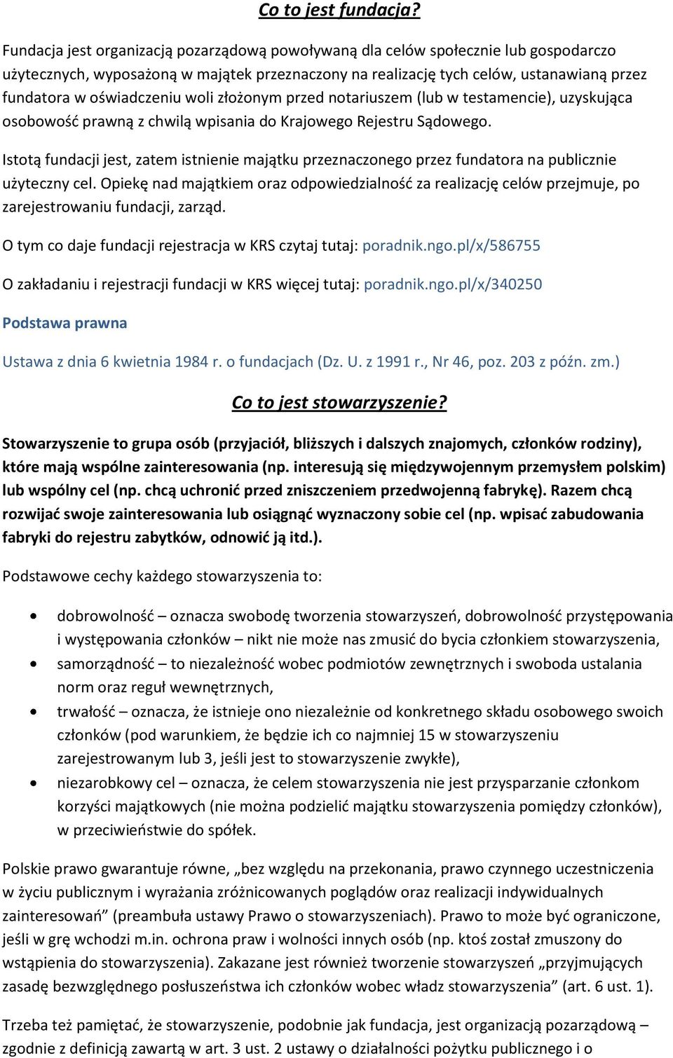 oświadczeniu woli złożonym przed notariuszem (lub w testamencie), uzyskująca osobowośd prawną z chwilą wpisania do Krajowego Rejestru Sądowego.