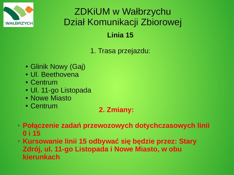 Zmiany: Połączenie zadań przewozowych dotychczasowych linii 0 i 15