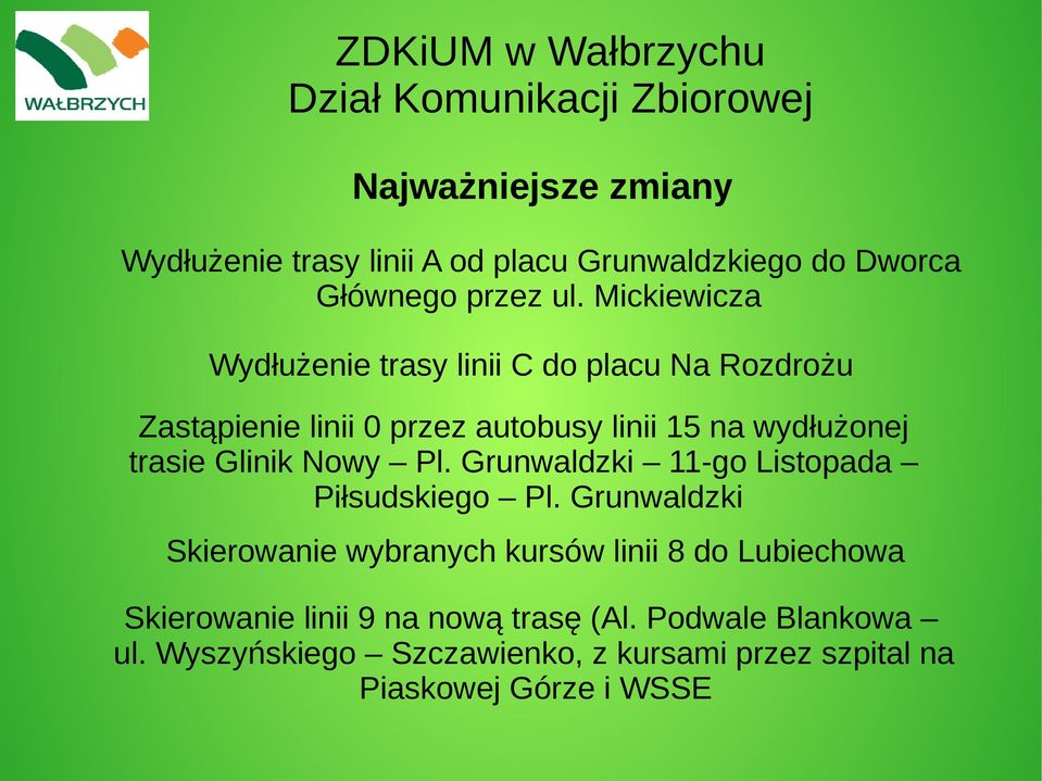 trasie Glinik Nowy Pl. Grunwaldzki 11-go Listopada Piłsudskiego Pl.