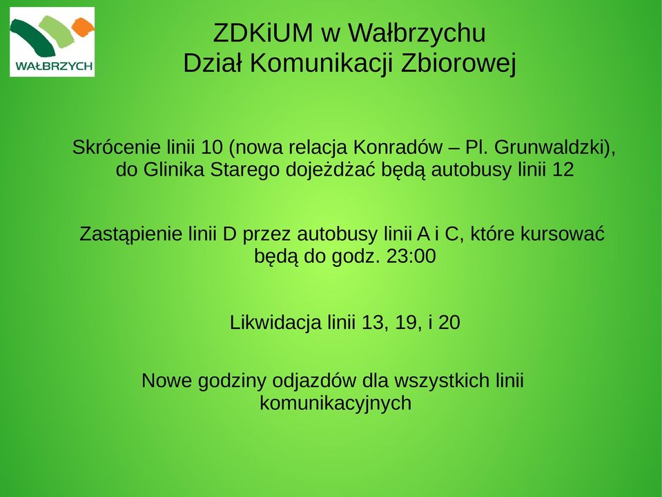 Zastąpienie linii D przez autobusy linii A i C, które kursować będą do