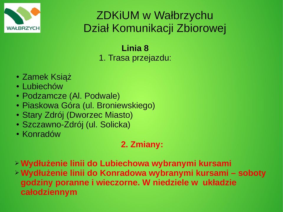 Broniewskiego) Stary Zdrój (Dworzec Miasto) Szczawno-Zdrój (ul. Solicka) Konradów 2.