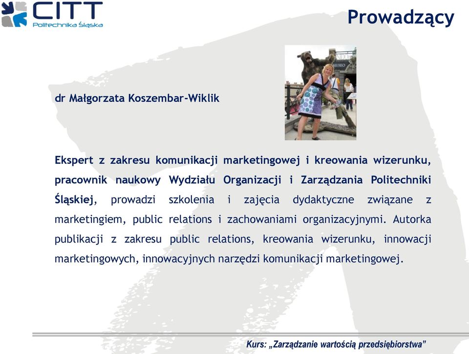 dydaktyczne związane z marketingiem, public relations i zachowaniami organizacyjnymi.