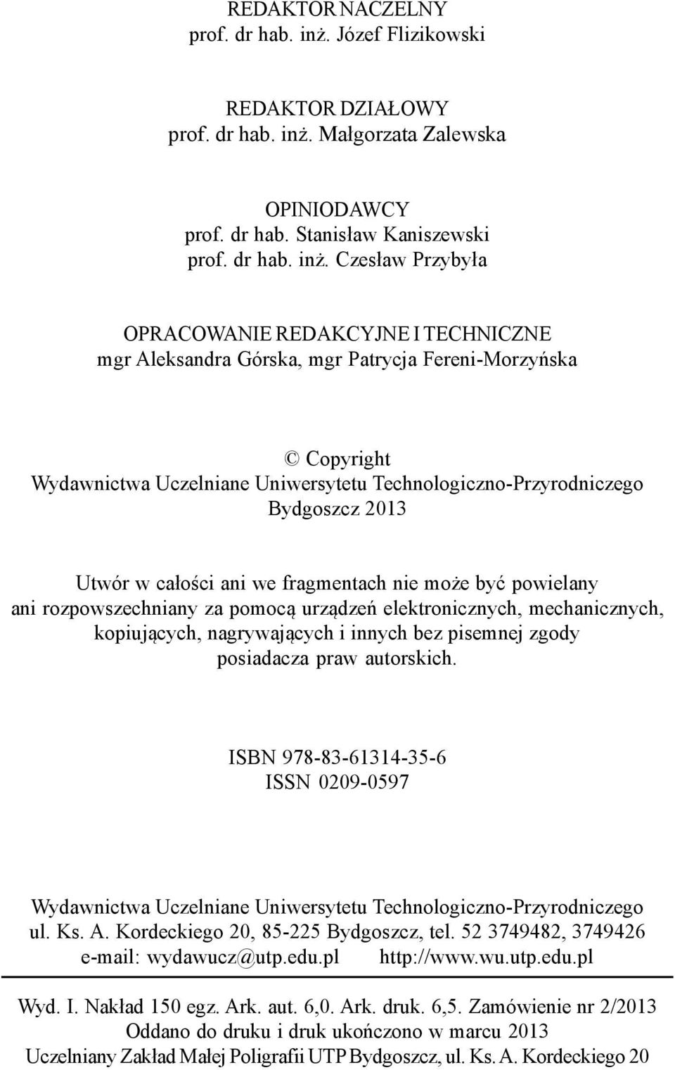 Ma³gorzata Zalewska OPINIODAWCY prof. dr hab. Stanis³aw Kaniszewski prof. dr hab. in.