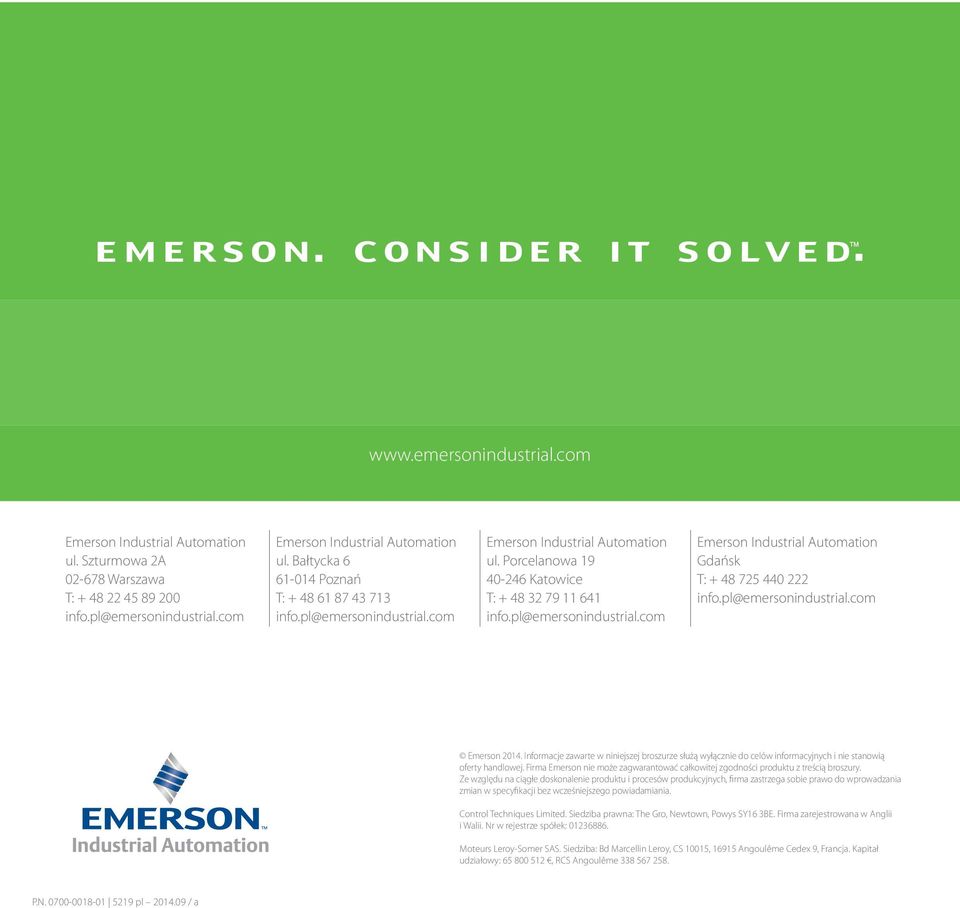 pl@emersonindustrial.com Emerson 2014. Informacje zawarte w niniejszej broszurze służą wyłącznie do celów informacyjnych i nie stanowią oferty handlowej.