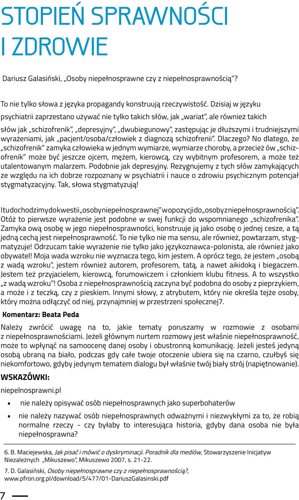 wyrażeniami, jak pacjent/osoba/człowiek z diagnozą schizofrenii. Dlaczego?