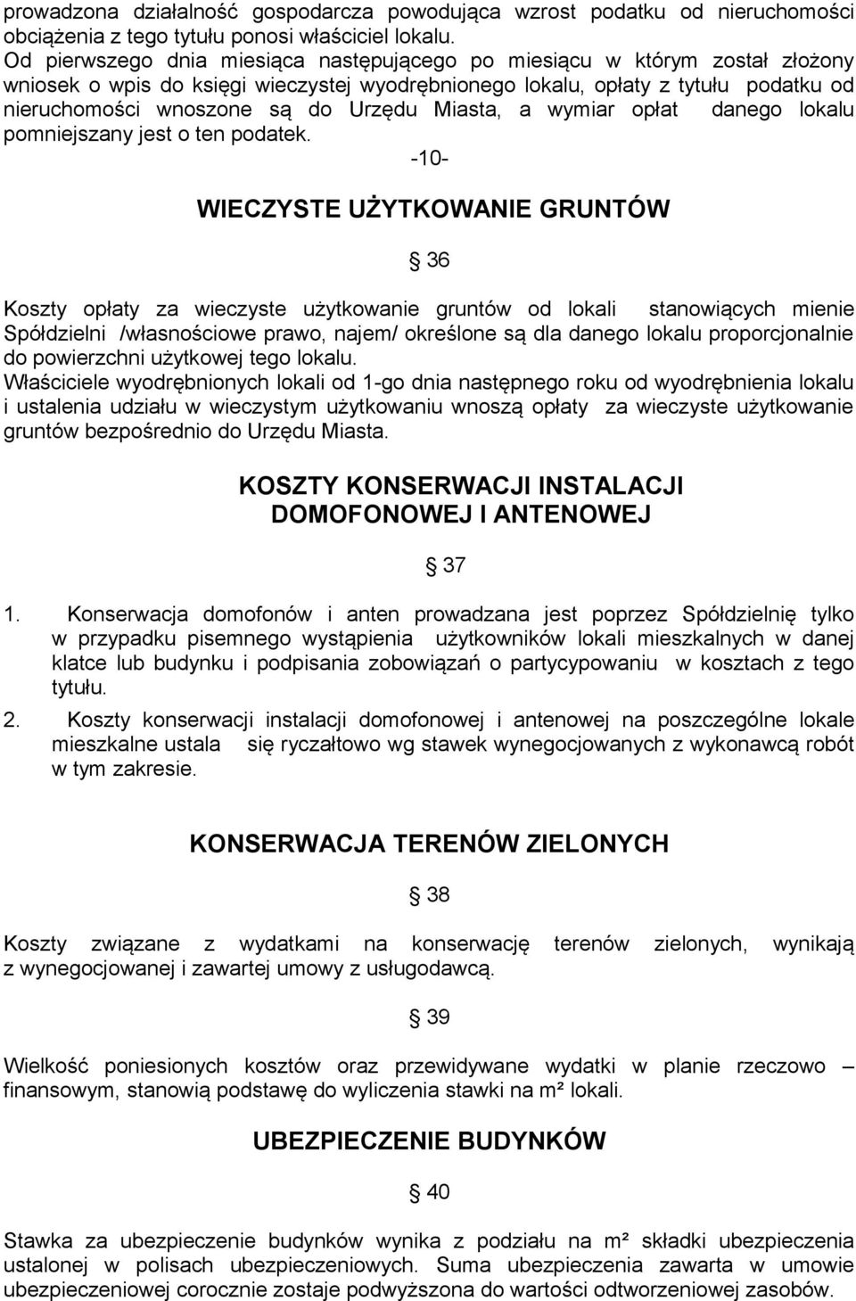 Miasta, a wymiar opłat danego lokalu pomniejszany jest o ten podatek.