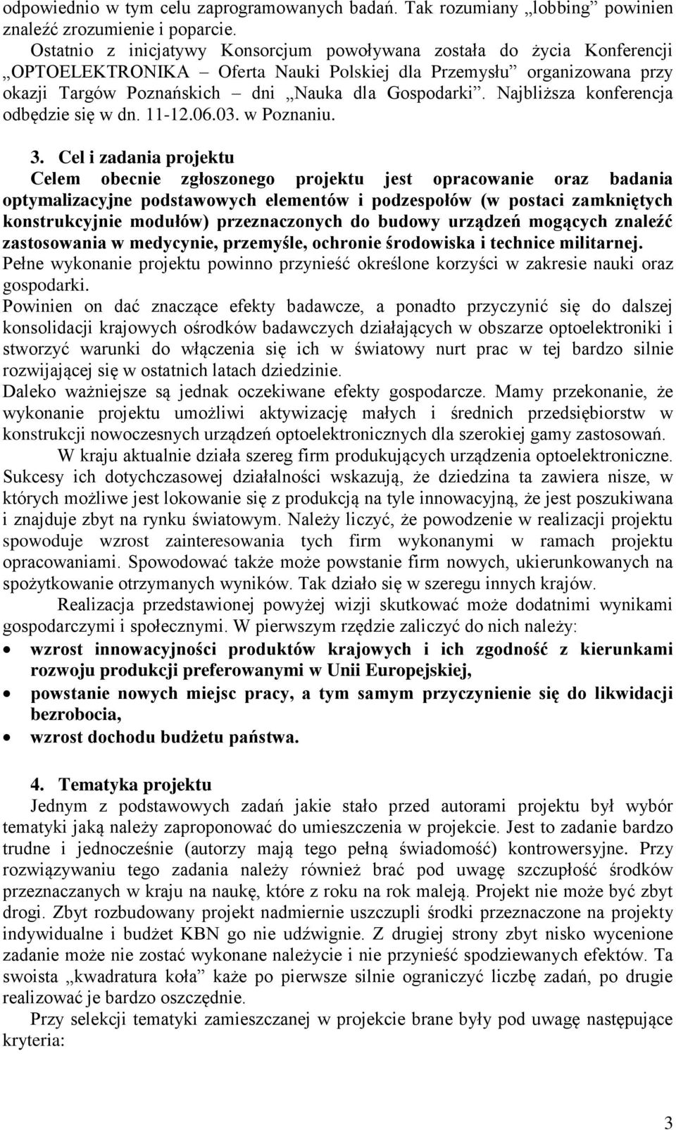 Najbliższa konferencja odbędzie się w dn. 11-12.06.03. w Poznaniu. 3.