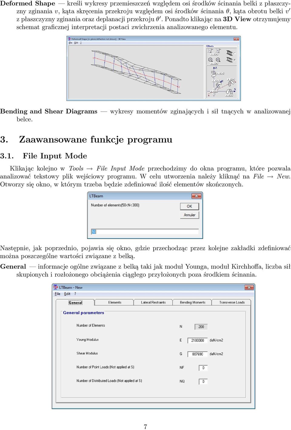 Bending and Shear Diagrams wykresy momentów zginających i sił tnących w analizowanej belce. 3. Zaawansowane funkcje programu 3.1.