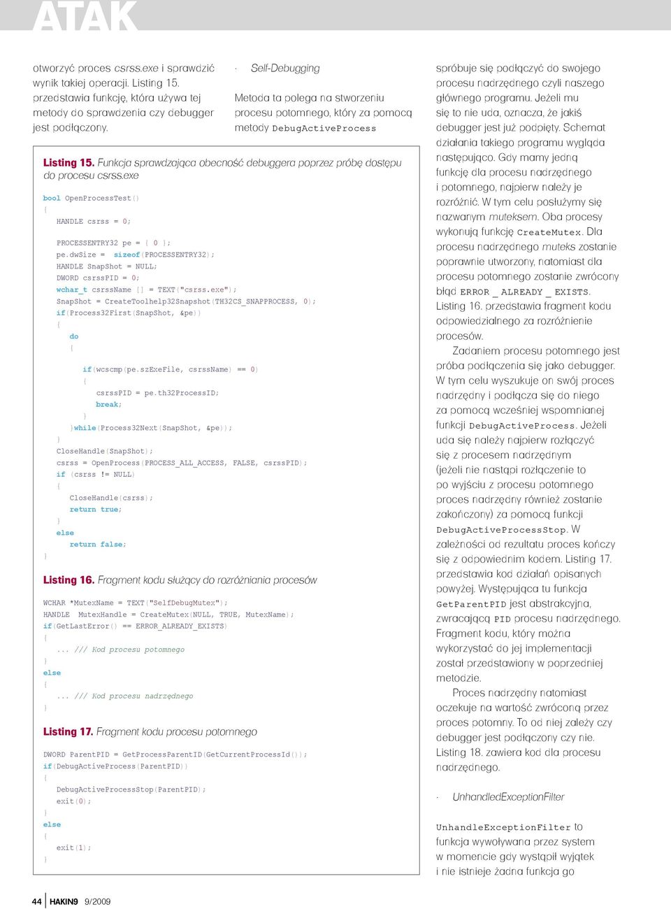 exe bool OpenProcessTest() HANDLE csrss = 0; PROCESSENTRY32 pe = 0 ; pe.dwsize = sizeof(processentry32); HANDLE SnapShot = NULL; DWORD csrsspid = 0; wchar_t csrssname [] = TEXT("csrss.